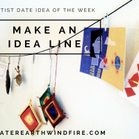 Artist Date 9 Make an Idea Line