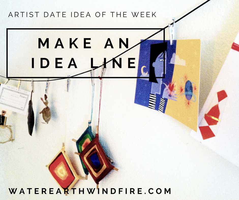 Artist Date 9 Make an Idea Line